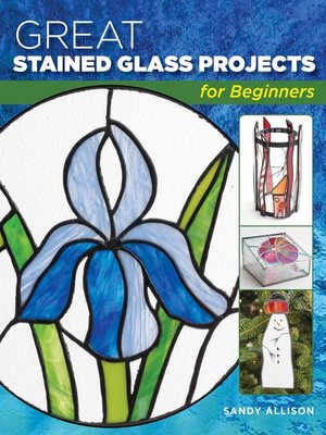cover image of Great Stained Glass Projects for Beginners